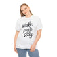 Wake Pray Slay  Unisex Tee