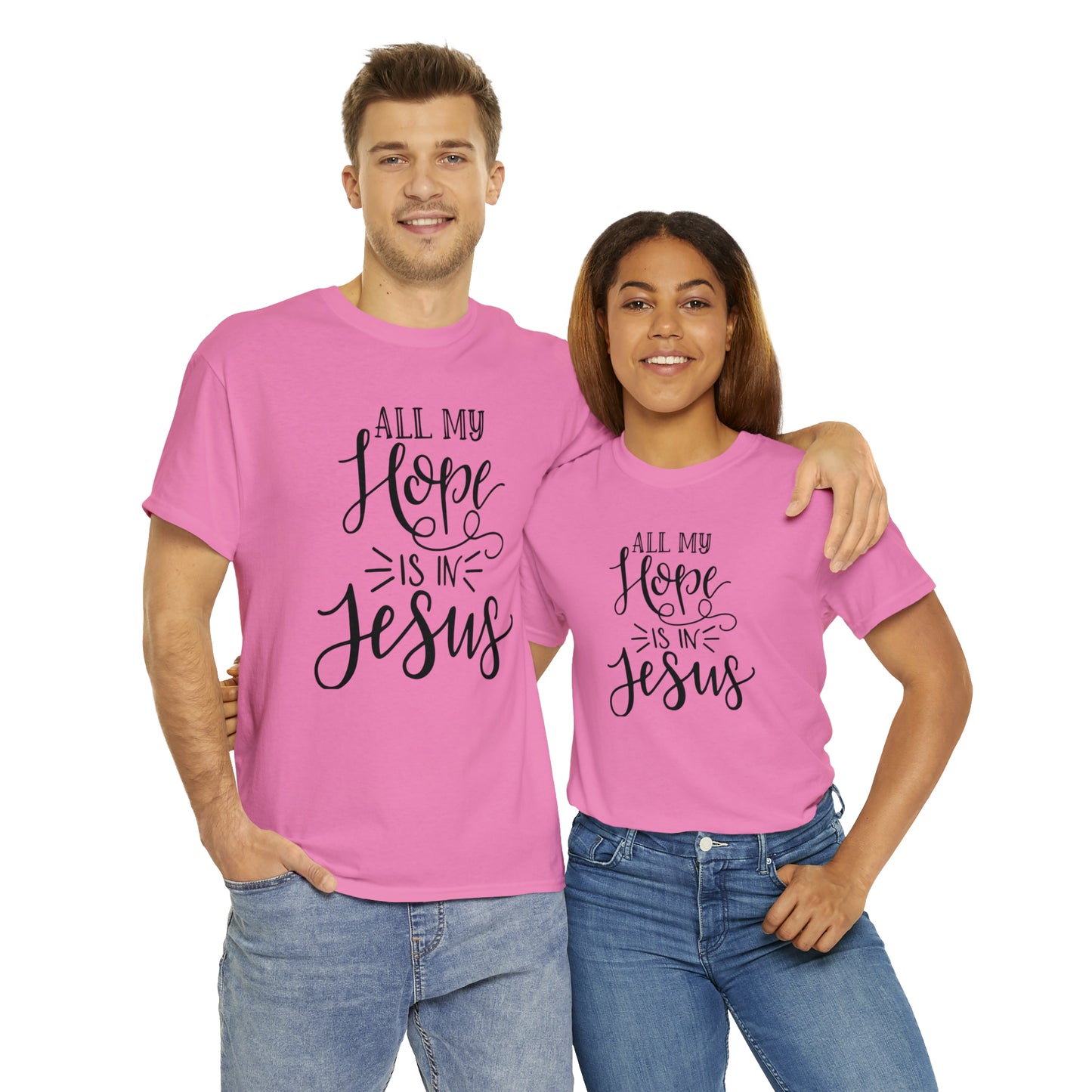 All My Hope Is In Jesus Unisex Tee