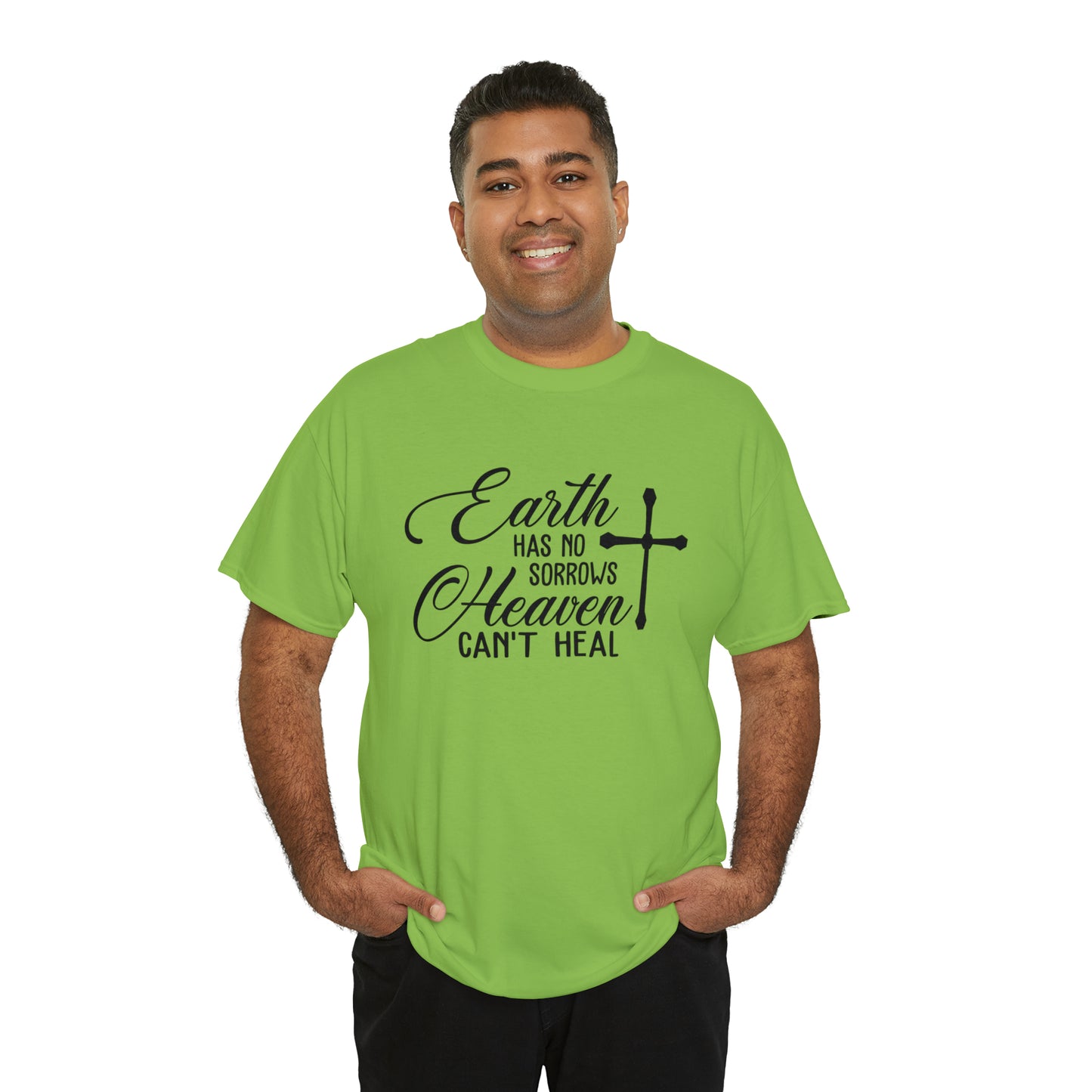 Earth Has No Sorrows Heaven Can't Heal  Unisex Tee