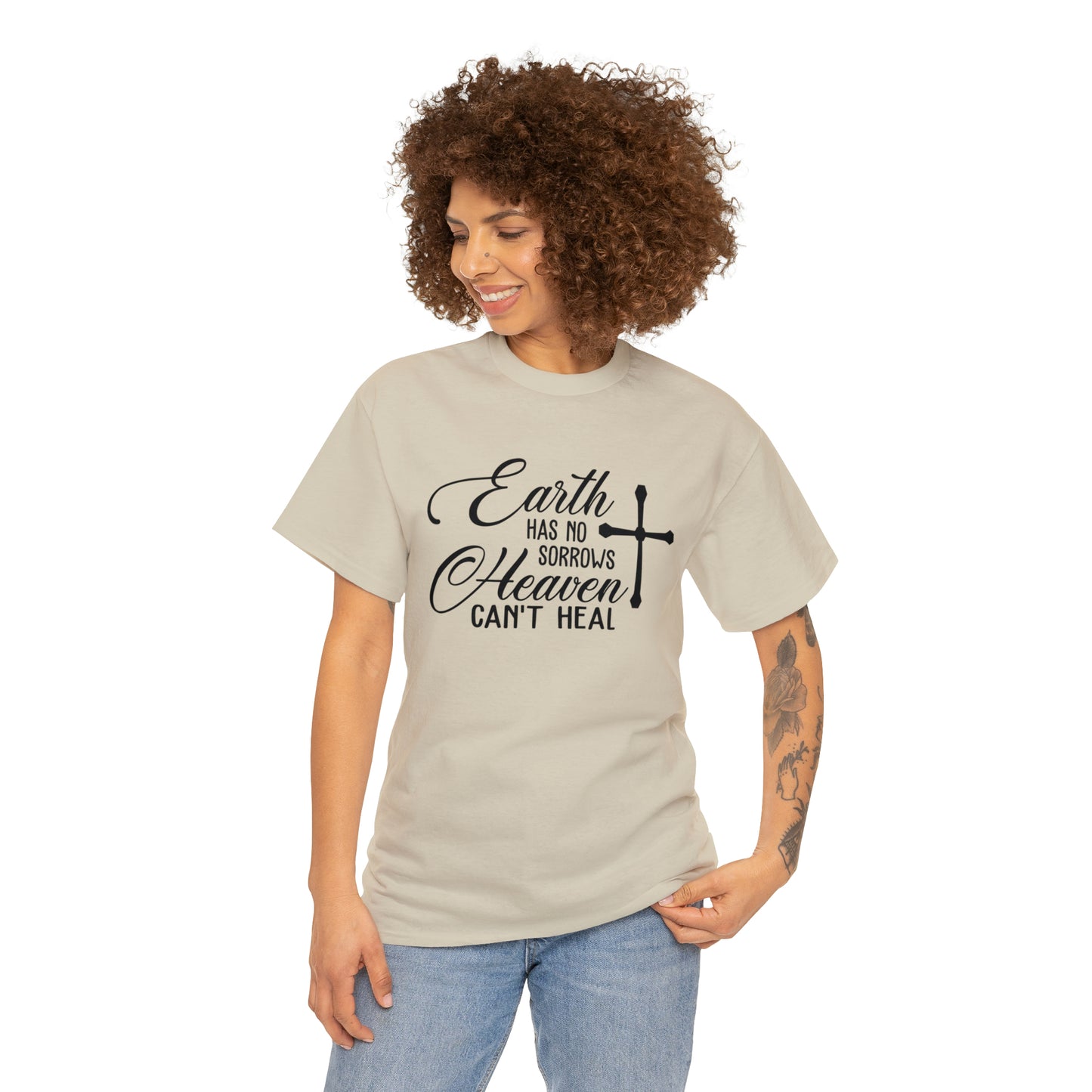 Earth Has No Sorrows Heaven Can't Heal  Unisex Tee