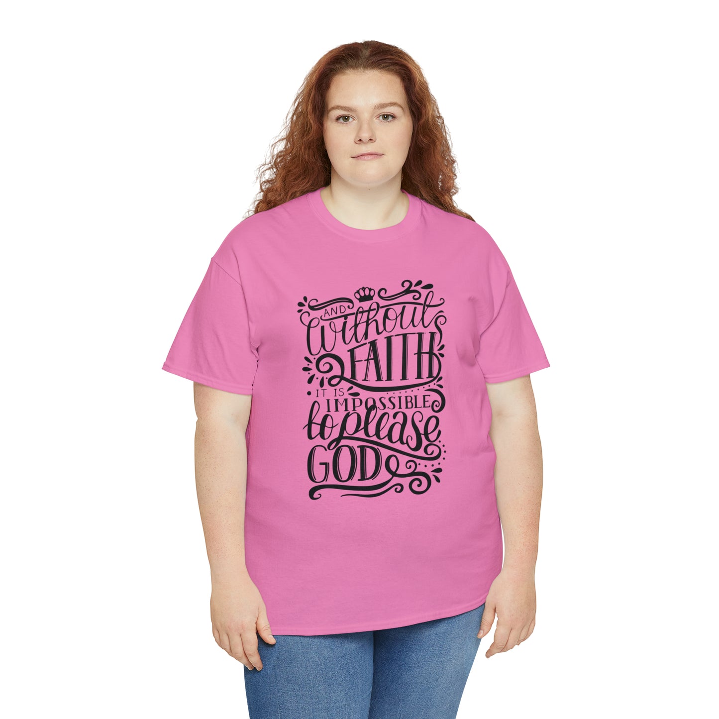 Copy of And Without Faith Impossible To Please God Unisex Tee