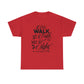 We Walk By Faith Not By Sight  Unisex Tee