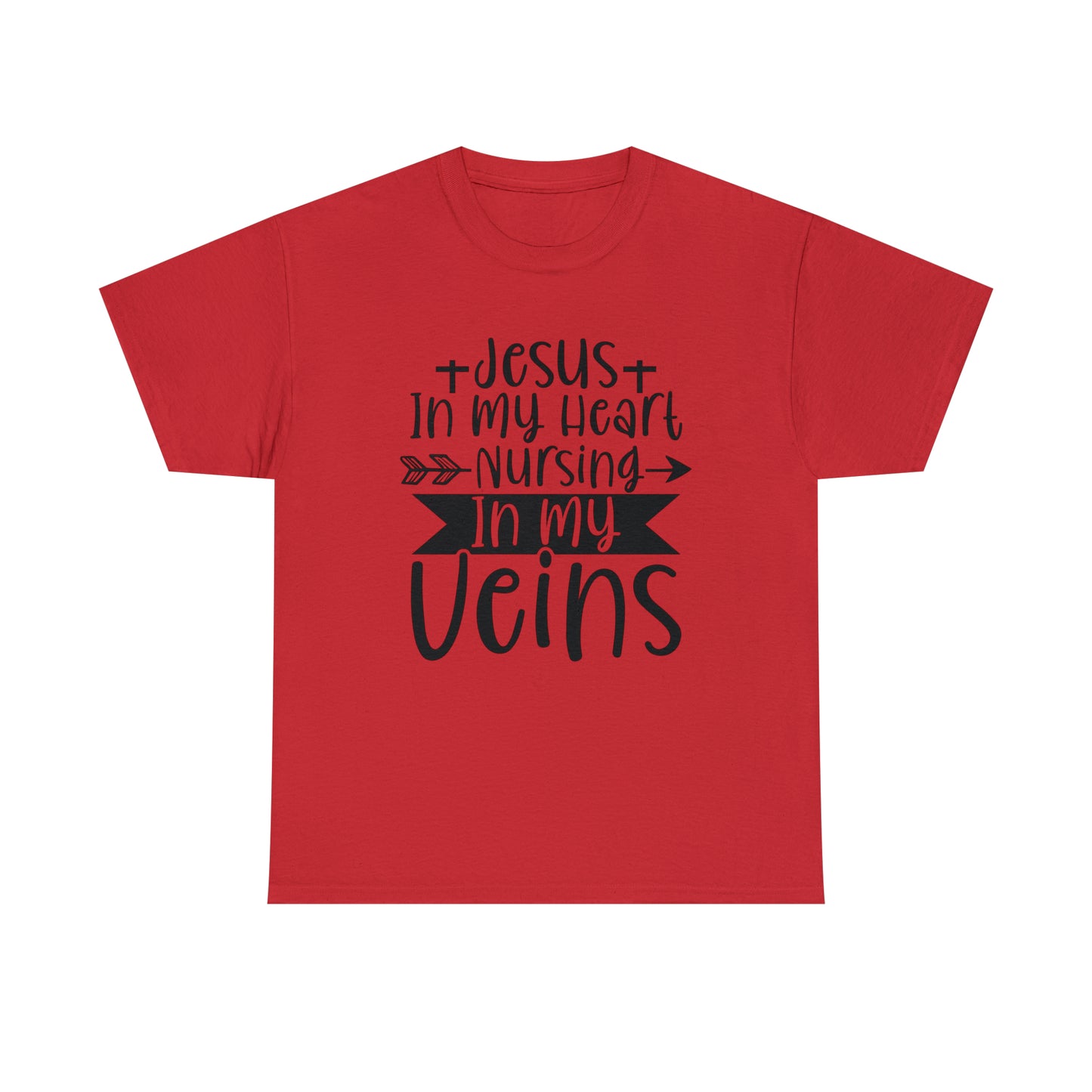 Jesus In My Heart Nursing In My Vein Unisex Tee
