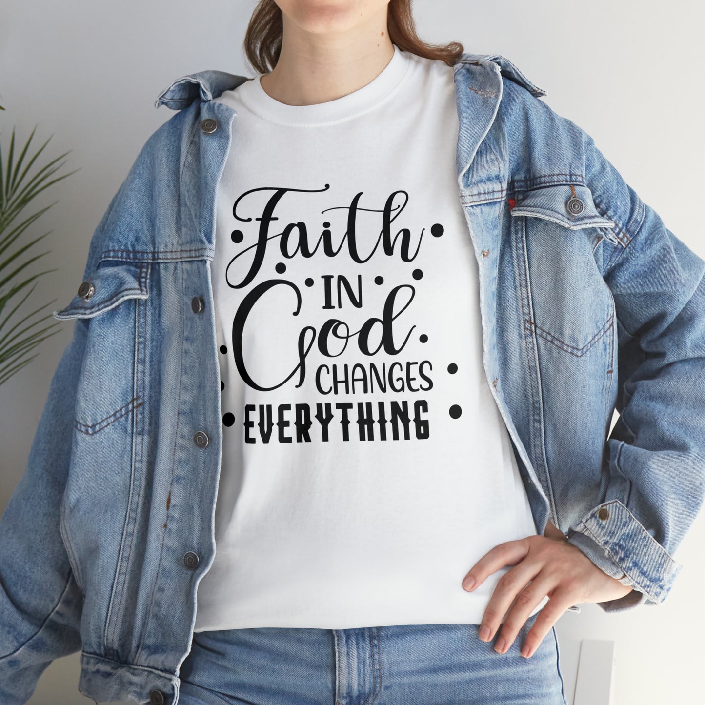 Faith In God Changes Everything Unisex Tee