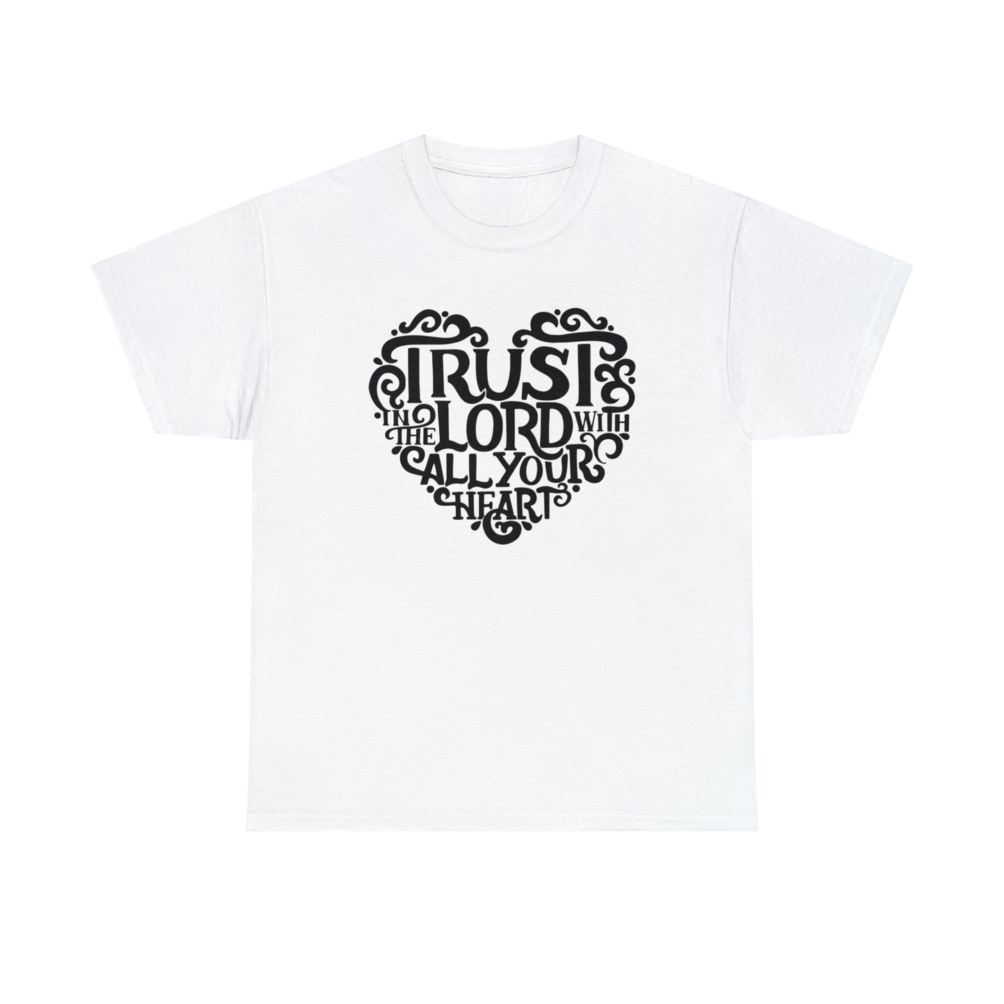 Trust Lord With All Your Heart Unisex Tee