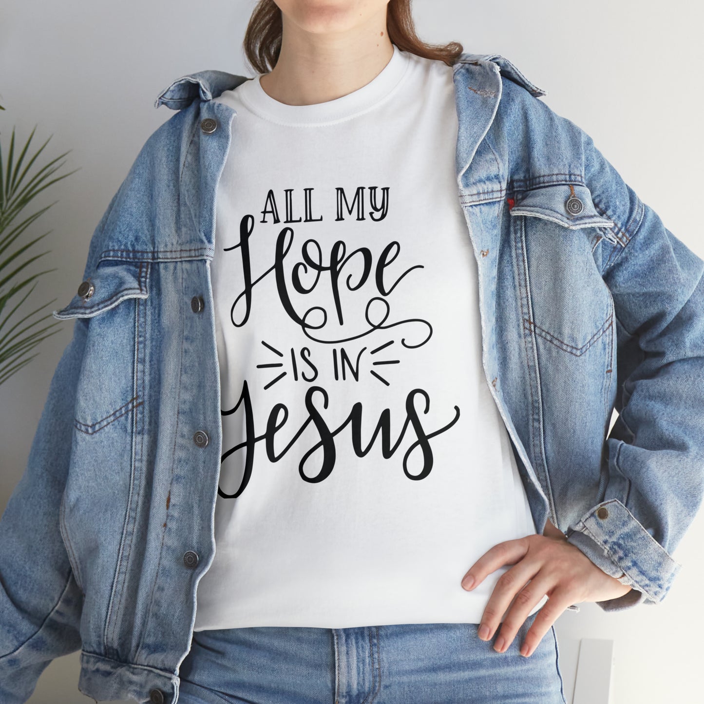 All My Hope Is In Jesus Unisex Tee