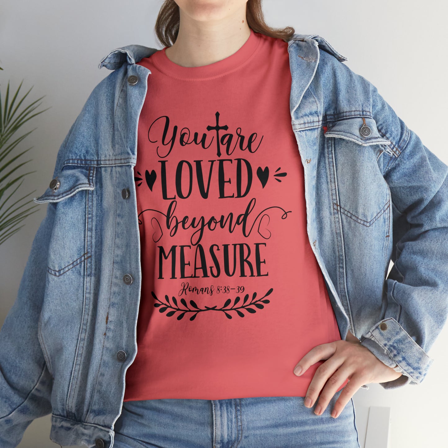 You Are Loved Beyond Measure Unisex Tee