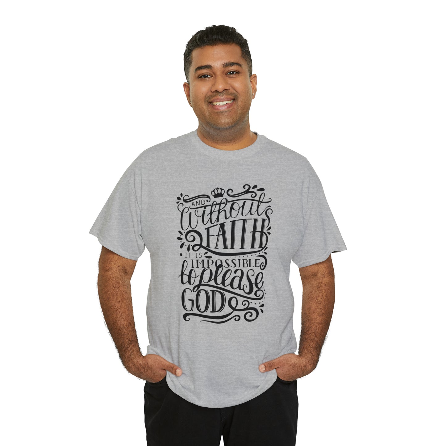 Copy of And Without Faith Impossible To Please God Unisex Tee