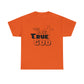 The One True God  Unisex Tee
