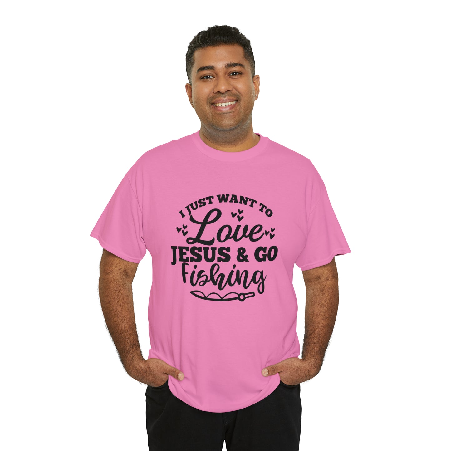 I Just Want To Love Jesus & Go Fishing  Unisex Tee