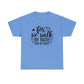For We Walk By Faith Not By Sight Unisex Tee
