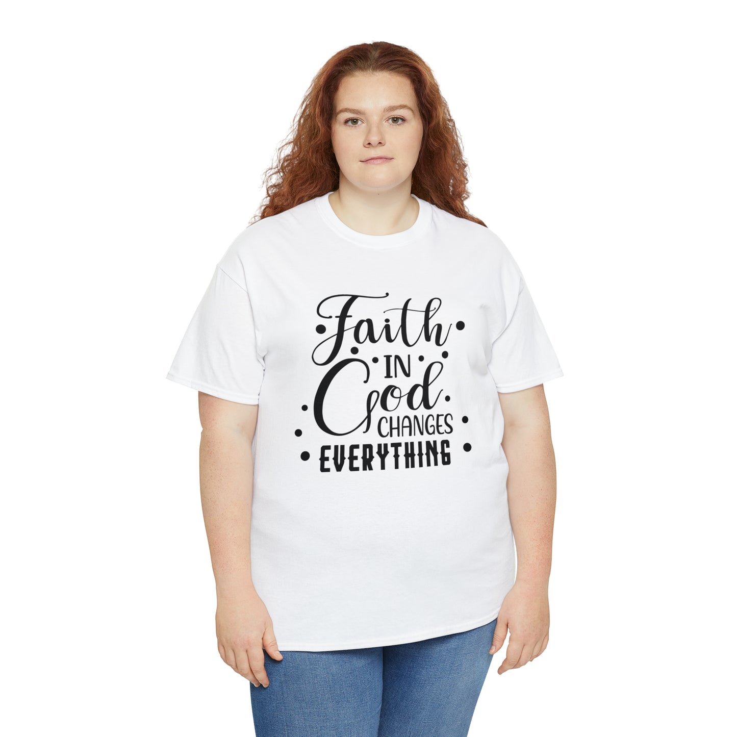 Faith In God Changes Everything Unisex Tee