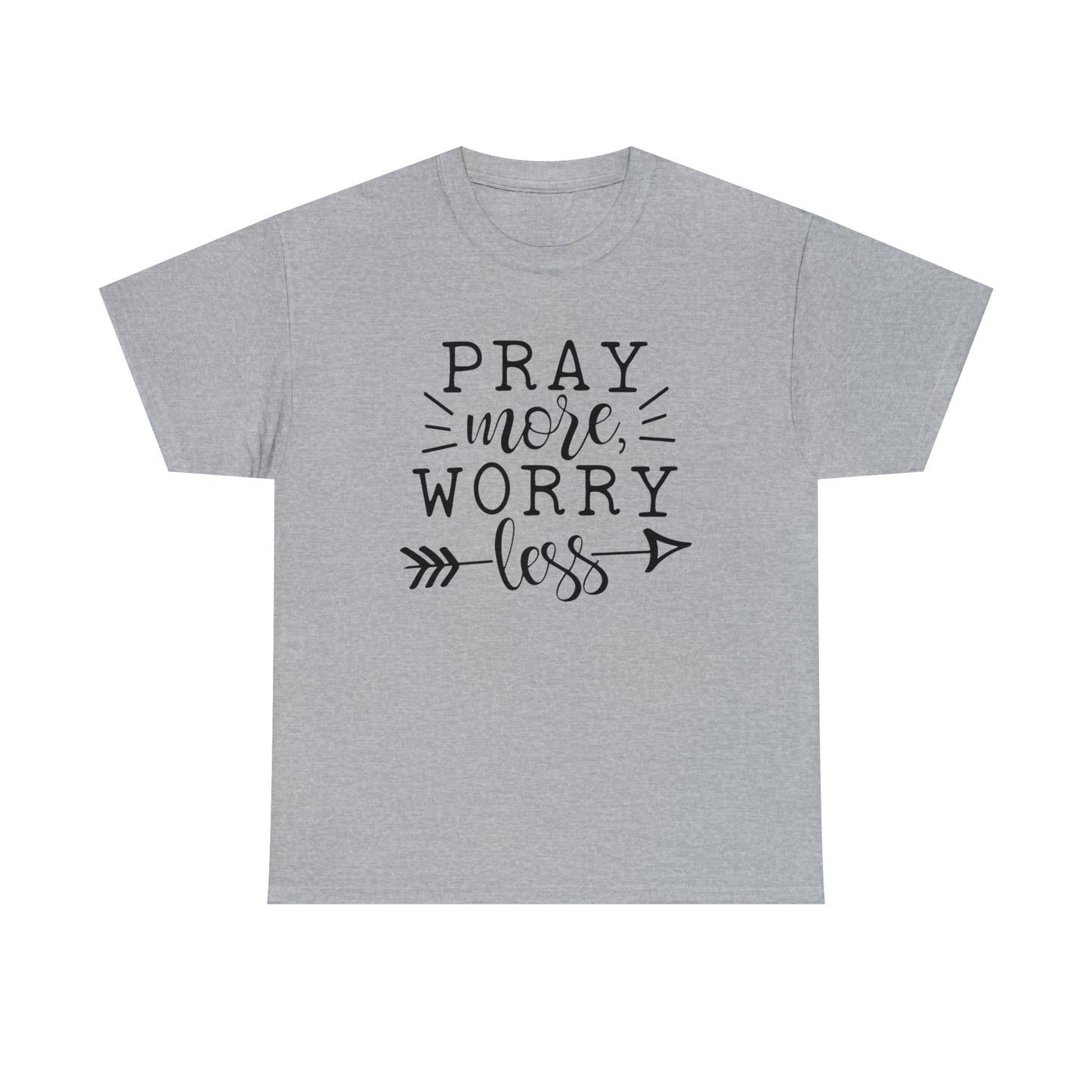 Pray More Worry Less Unisex Tee