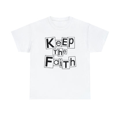 Keep The Faith  Unisex Tee