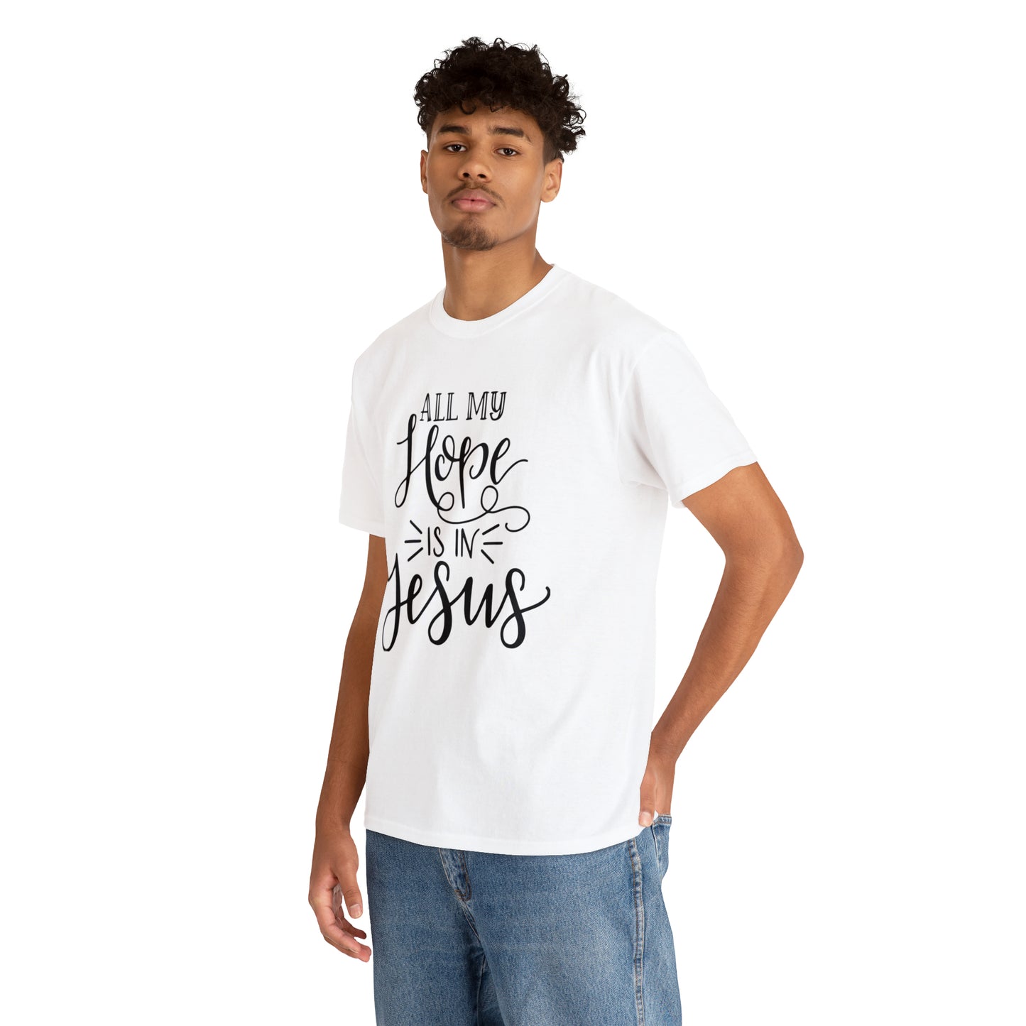 All My Hope Is In Jesus Unisex Tee