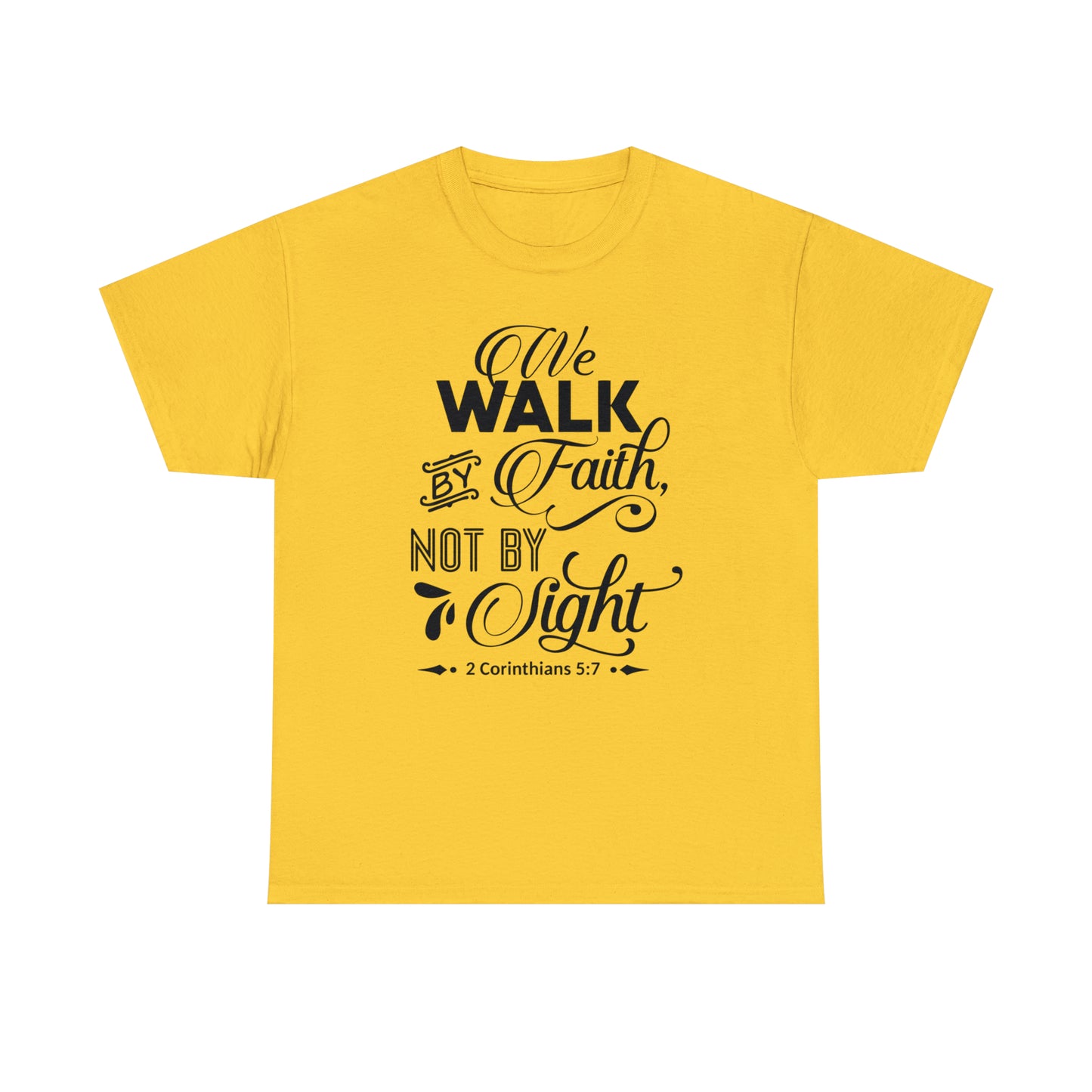 We Walk By Faith Not By Sight  Unisex Tee