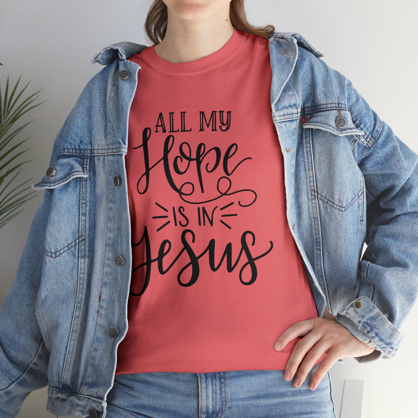 All My Hope Is In Jesus Unisex Tee