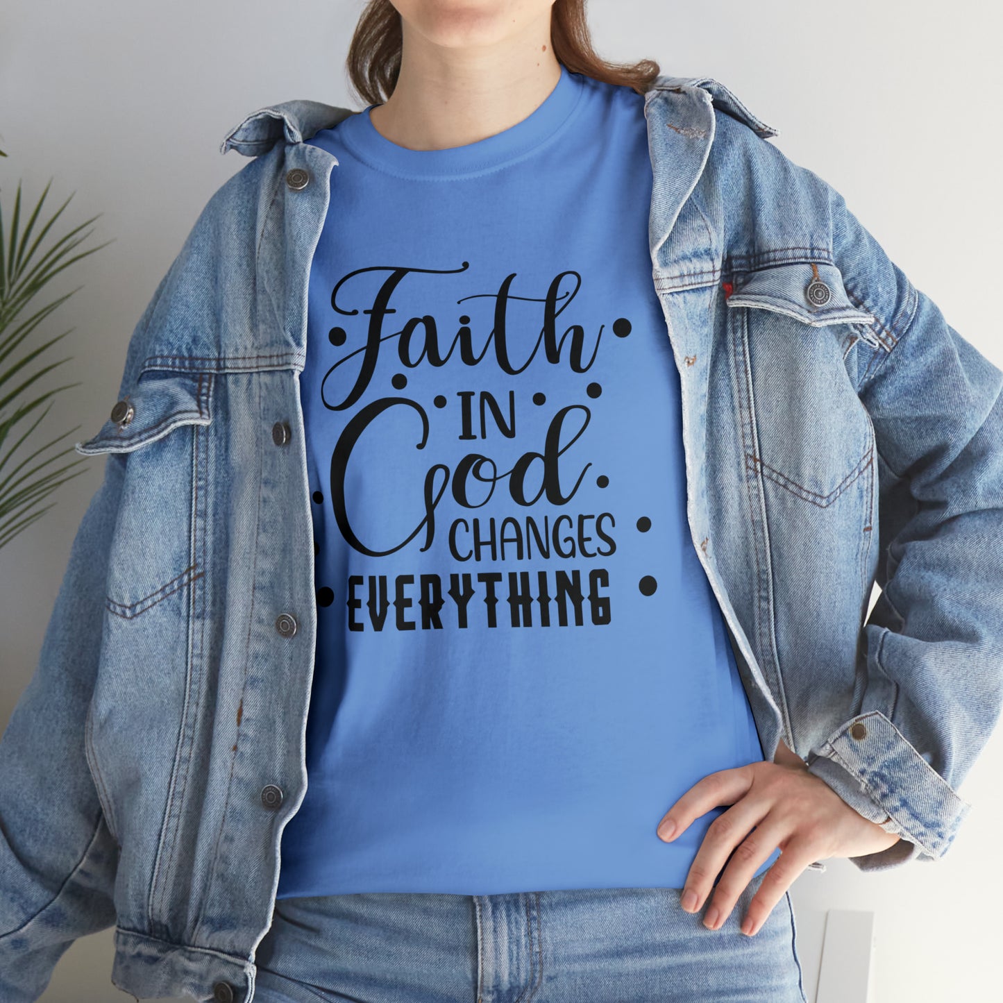 Faith In God Changes Everything Unisex Tee