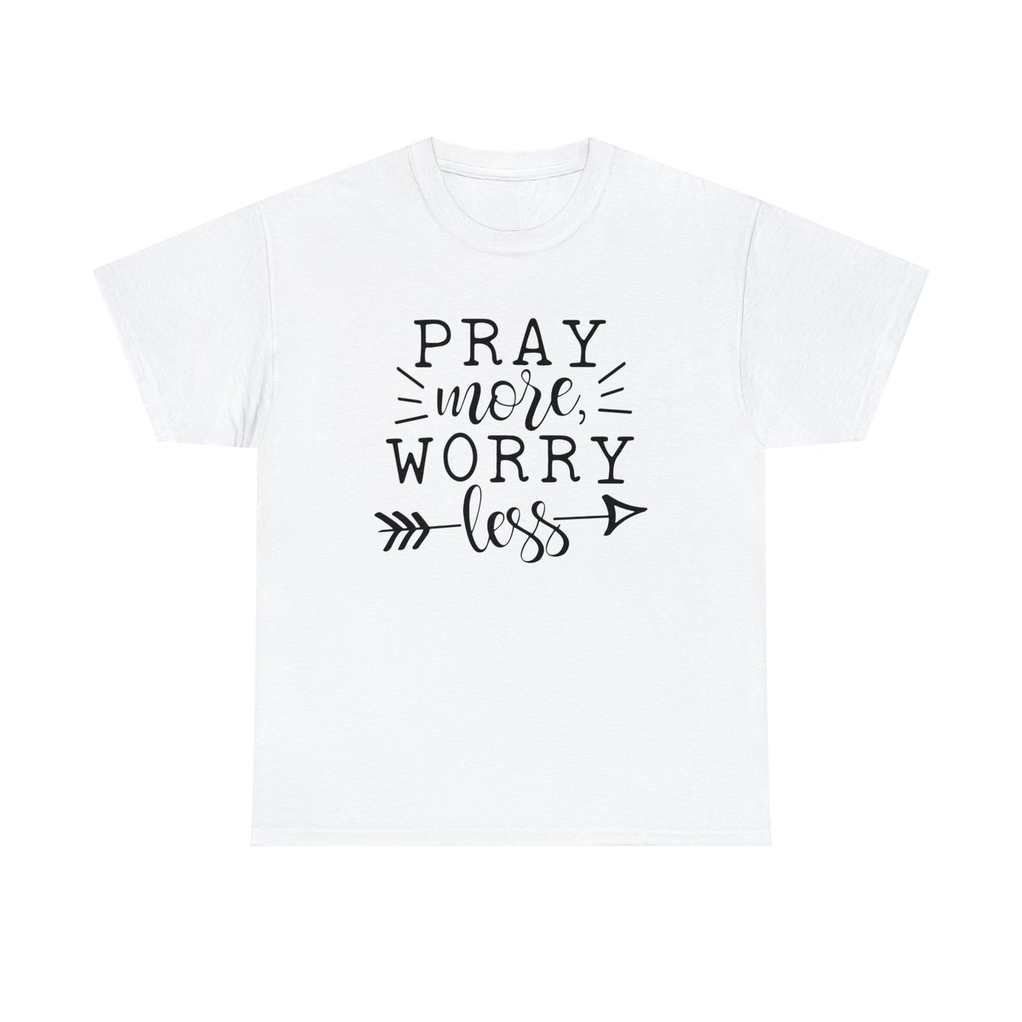 Pray More Worry Less Unisex Tee