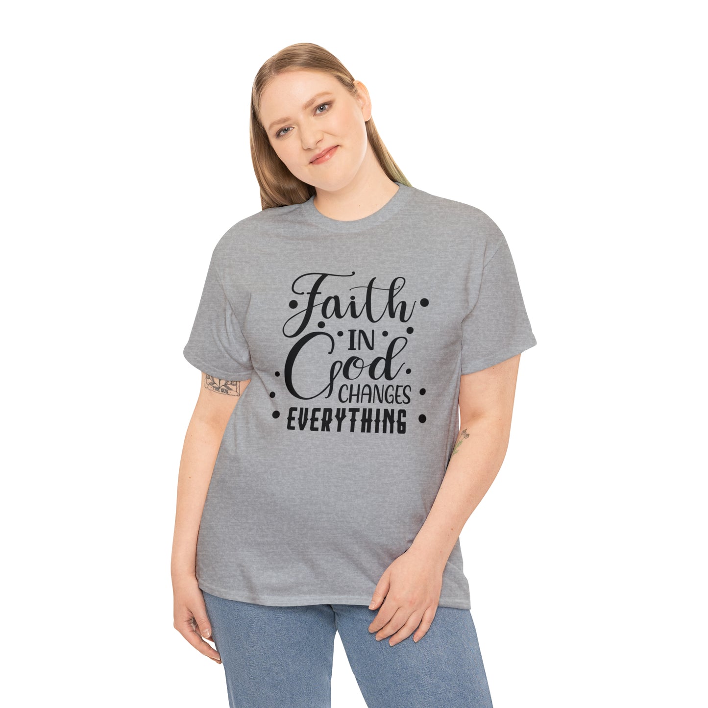 Faith In God Changes Everything Unisex Tee