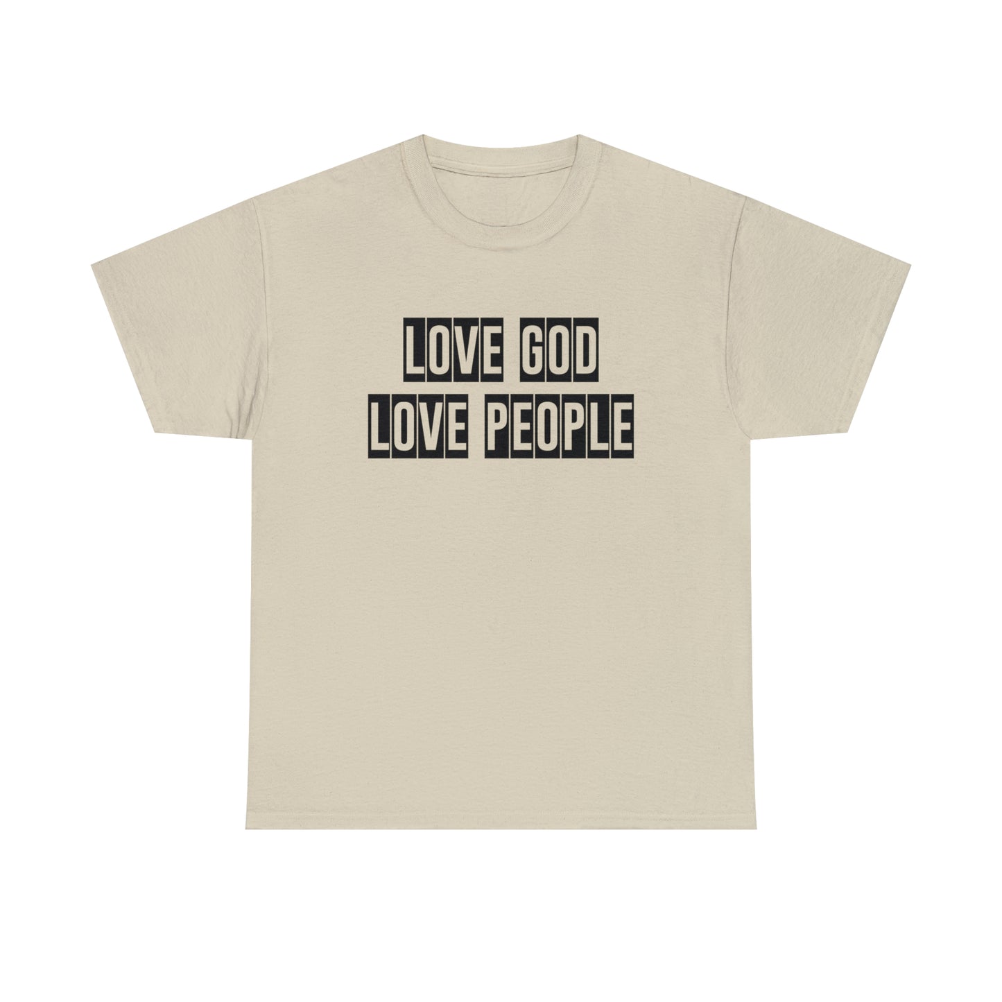 Love God Love People  Unisex Tee