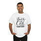 Faith In God Changes Everything Unisex Tee