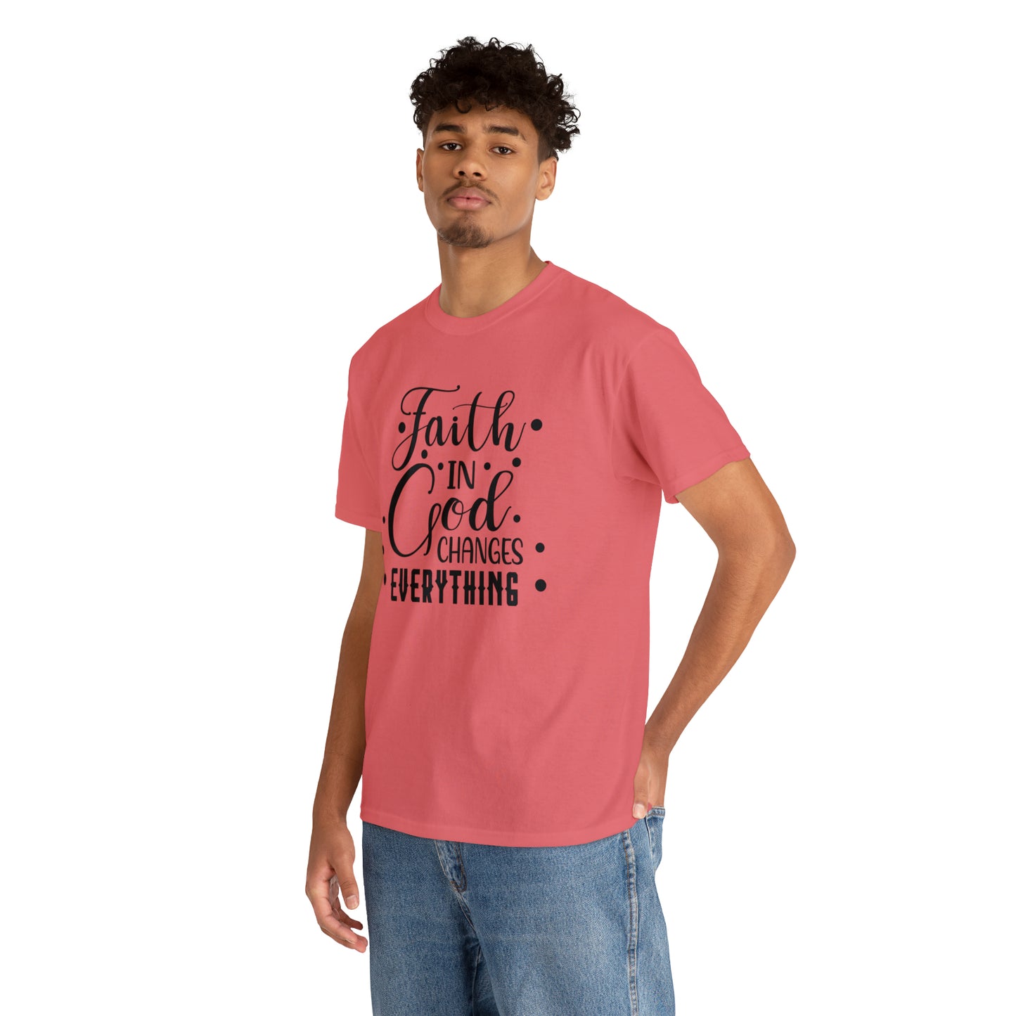 Faith In God Changes Everything Unisex Tee
