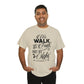 We Walk By Faith Not By Sight  Unisex Tee