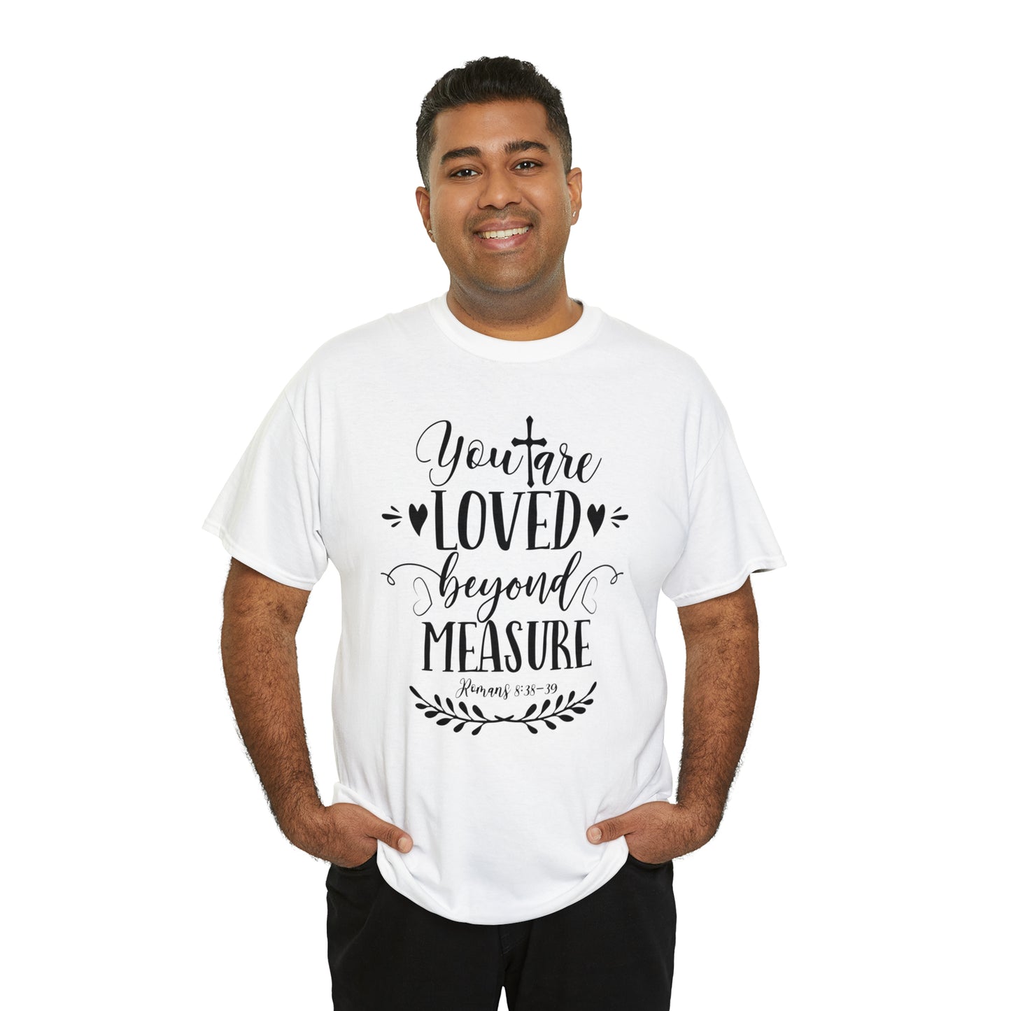 You Are Loved Beyond Measure Unisex Tee