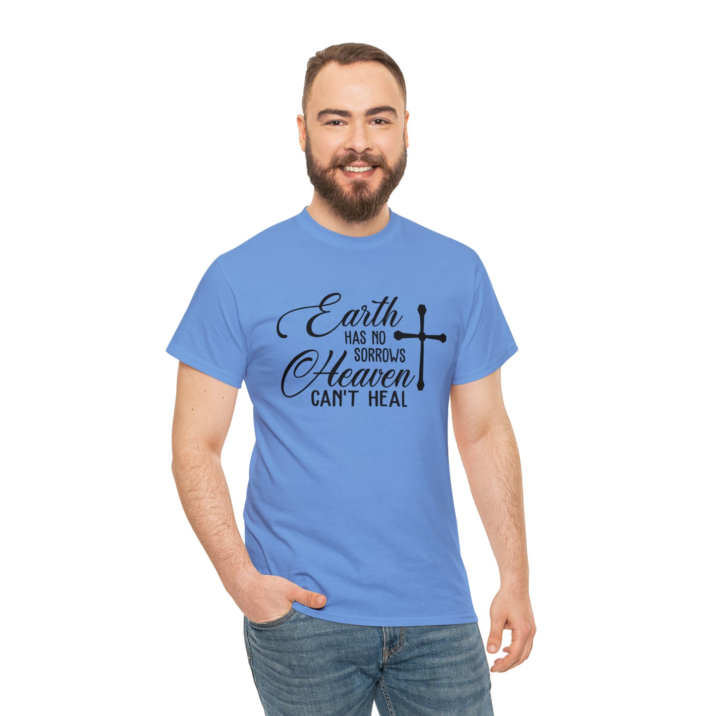 Earth Has No Sorrows Heaven Can't Heal  Unisex Tee