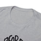 People Say Nothing Is Impossible But I Do Nothing Everyday Unisex Tee
