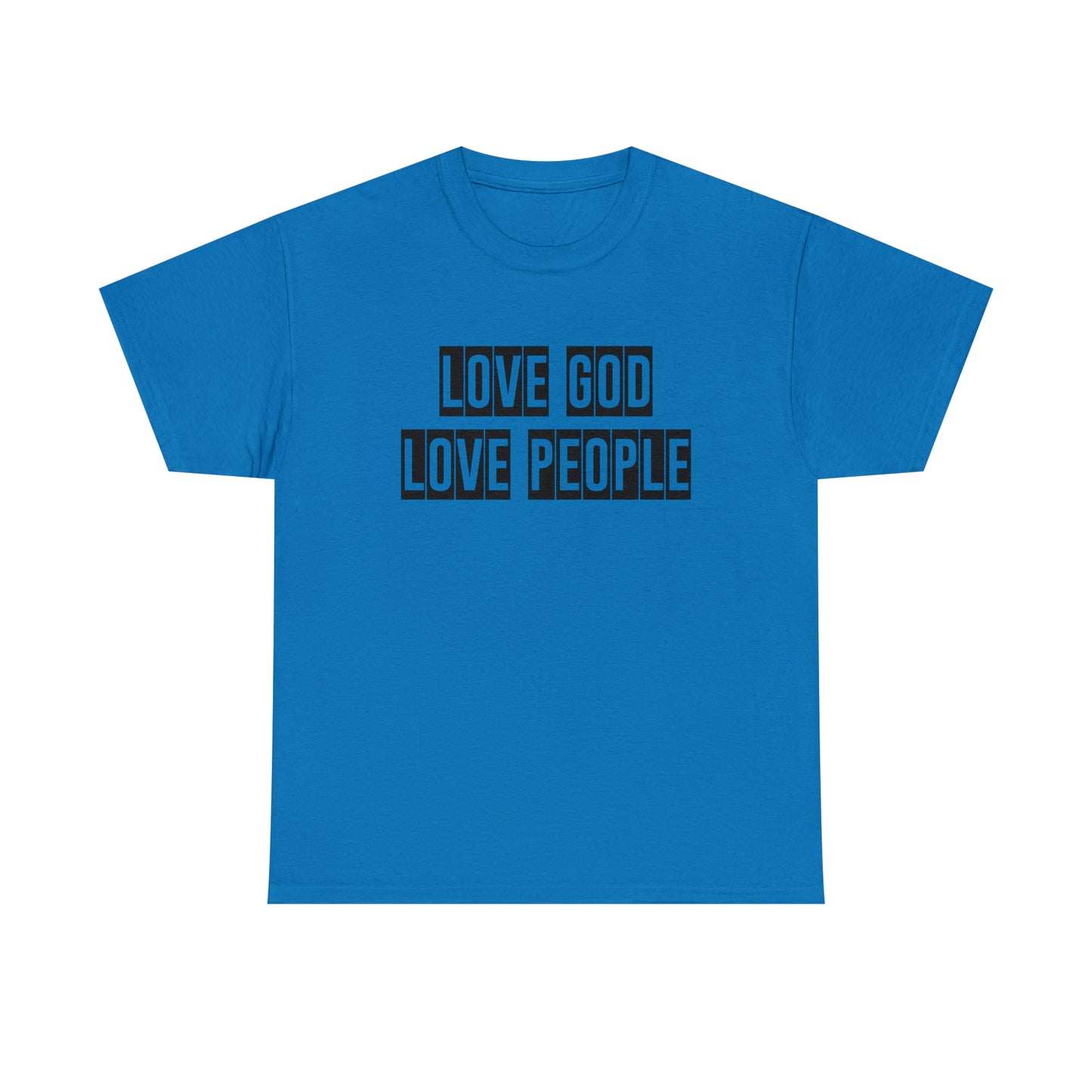 Love God Love People  Unisex Tee