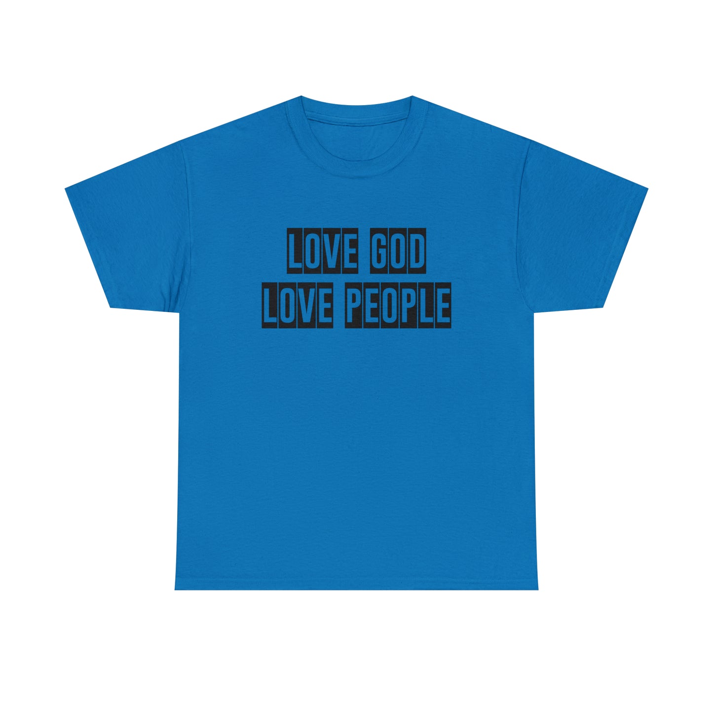 Love God Love People  Unisex Tee