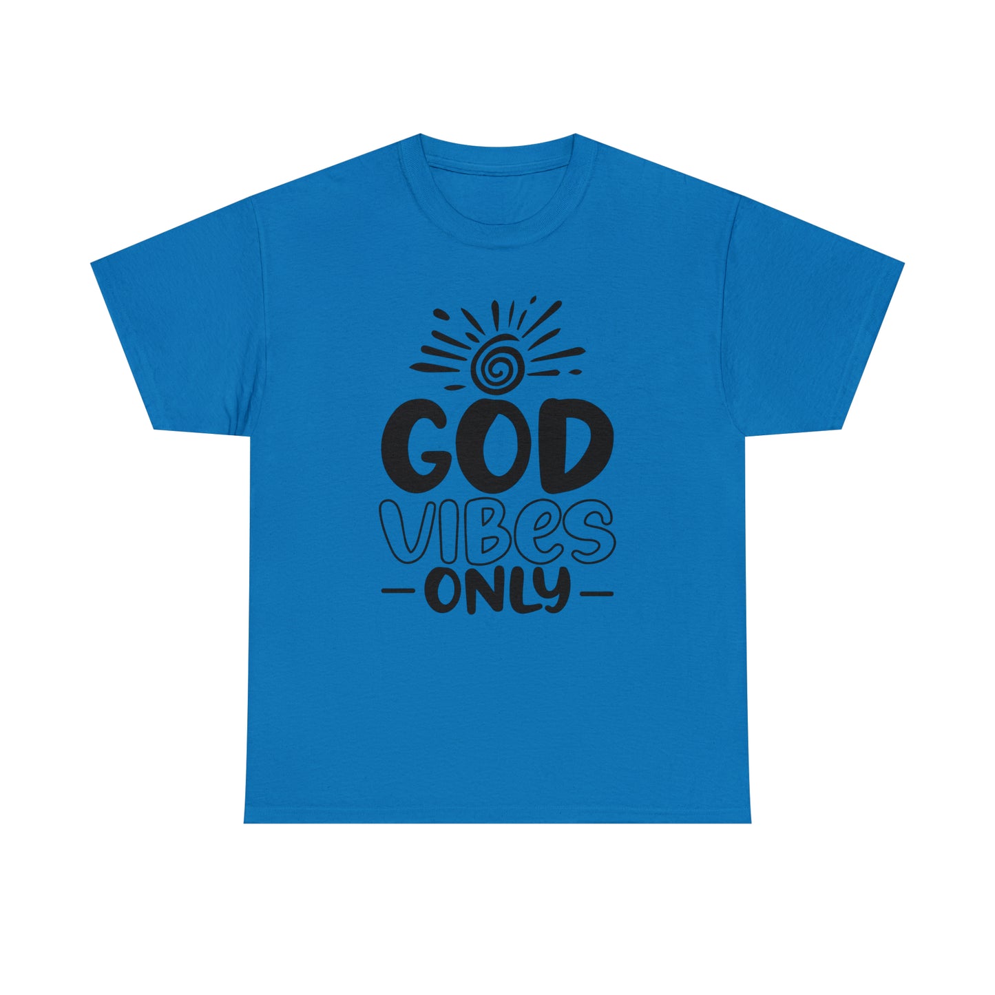 God Vibes Only  Unisex Tee