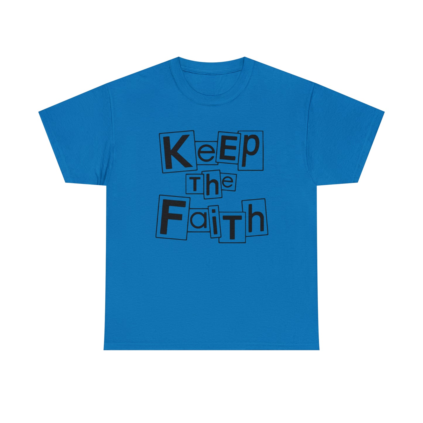 Keep The Faith  Unisex Tee