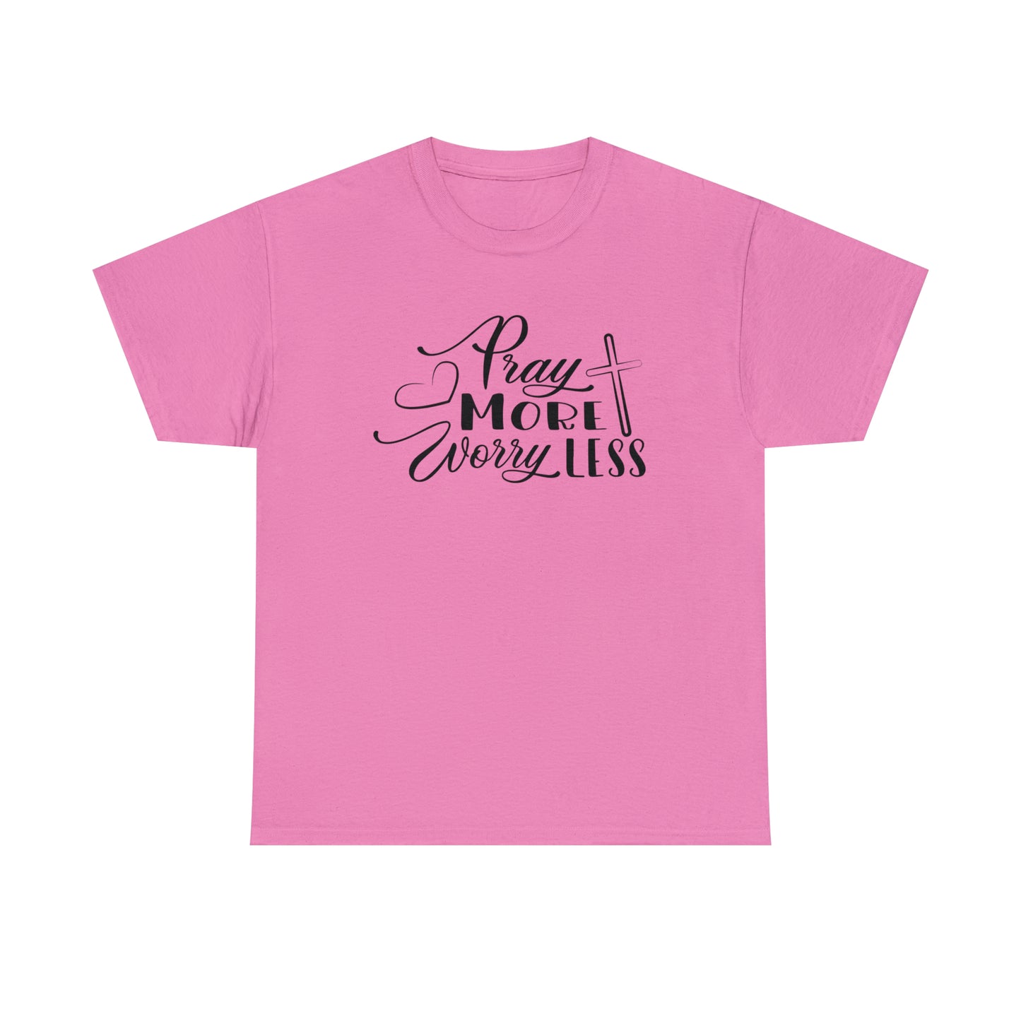 Pray More Worry Less Unisex Tee