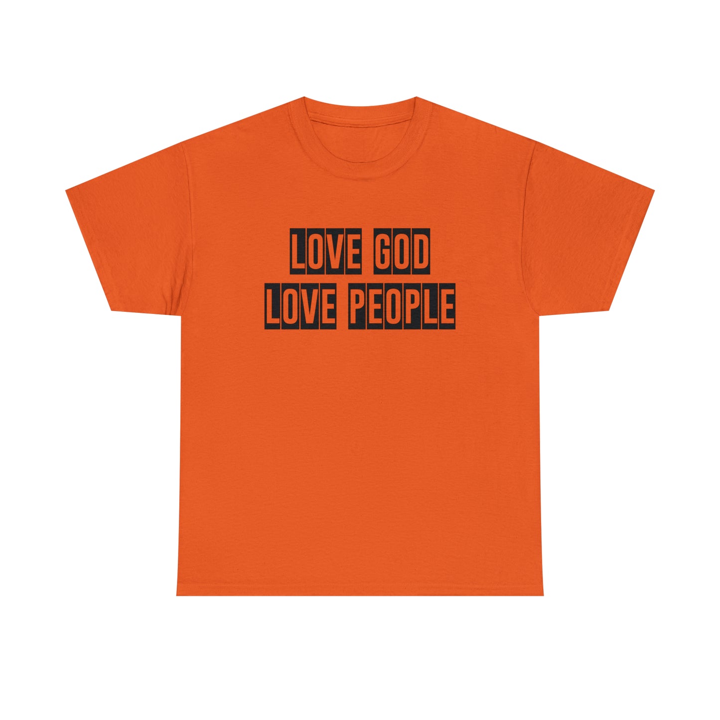 Love God Love People  Unisex Tee