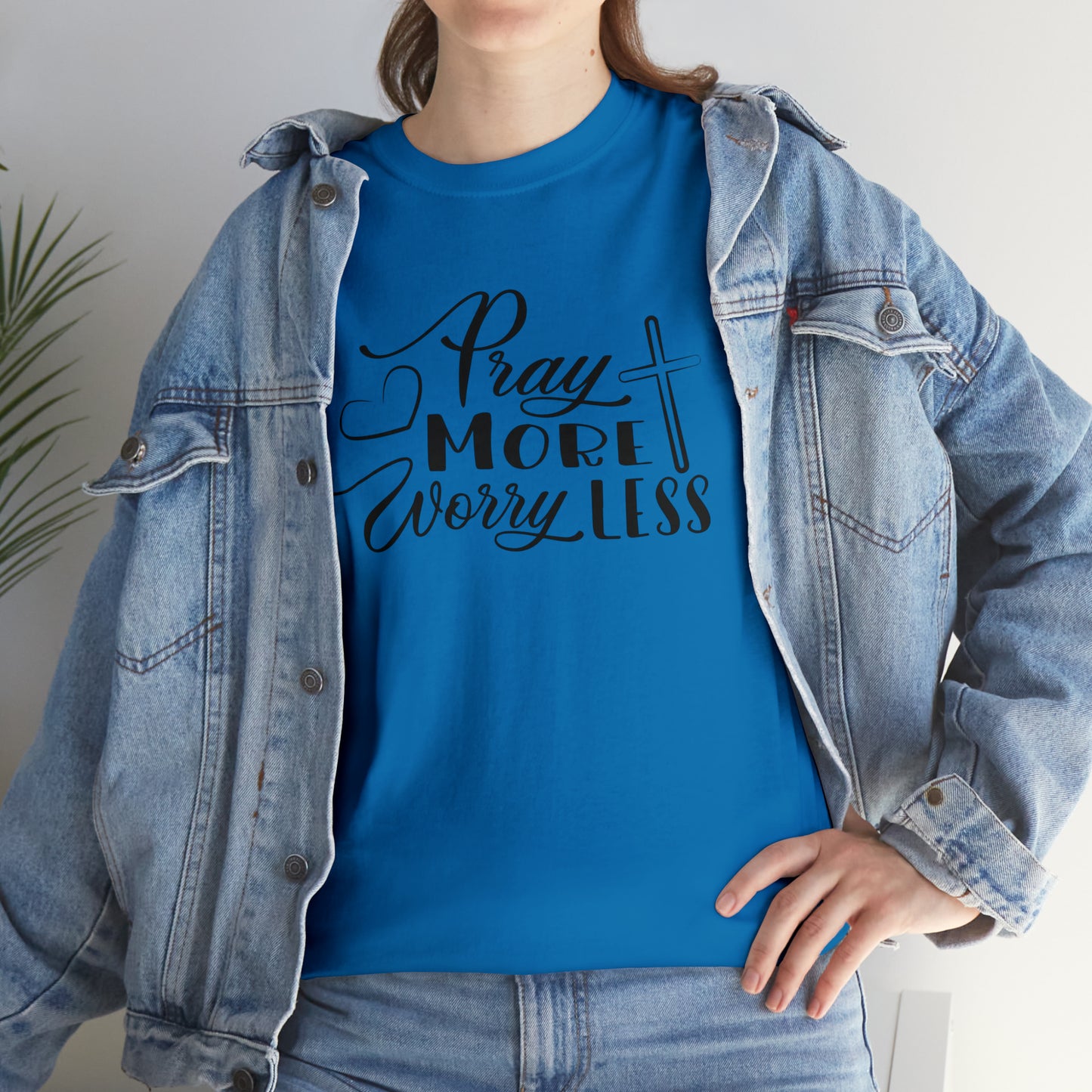 Pray More Worry Less Unisex Tee