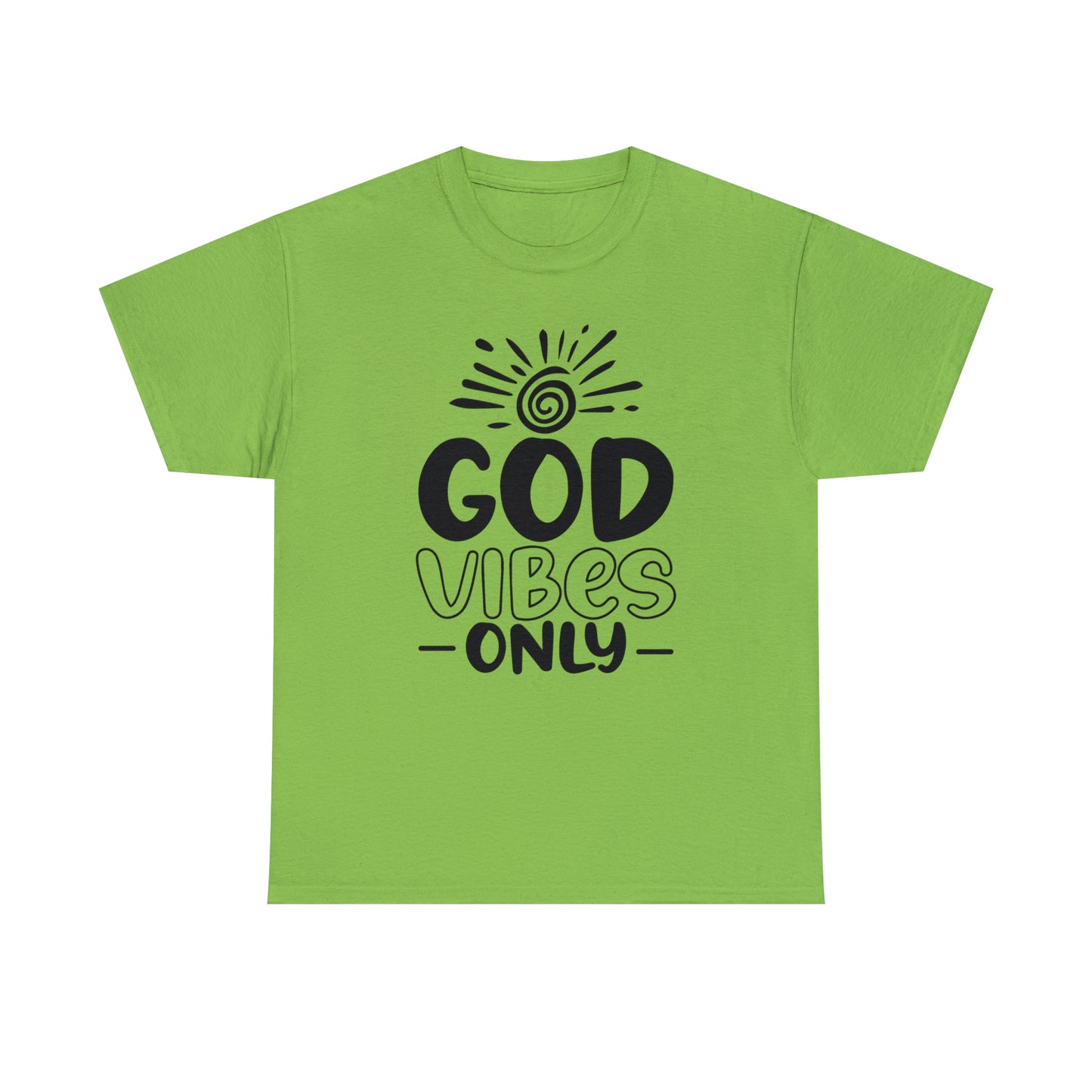 God Vibes Only  Unisex Tee
