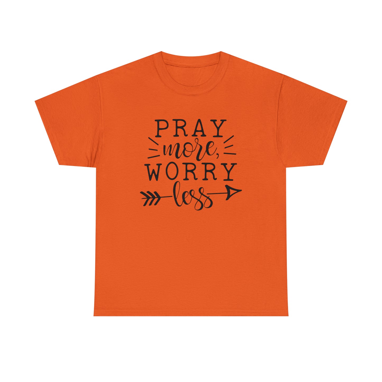 Pray More Worry Less Unisex Tee