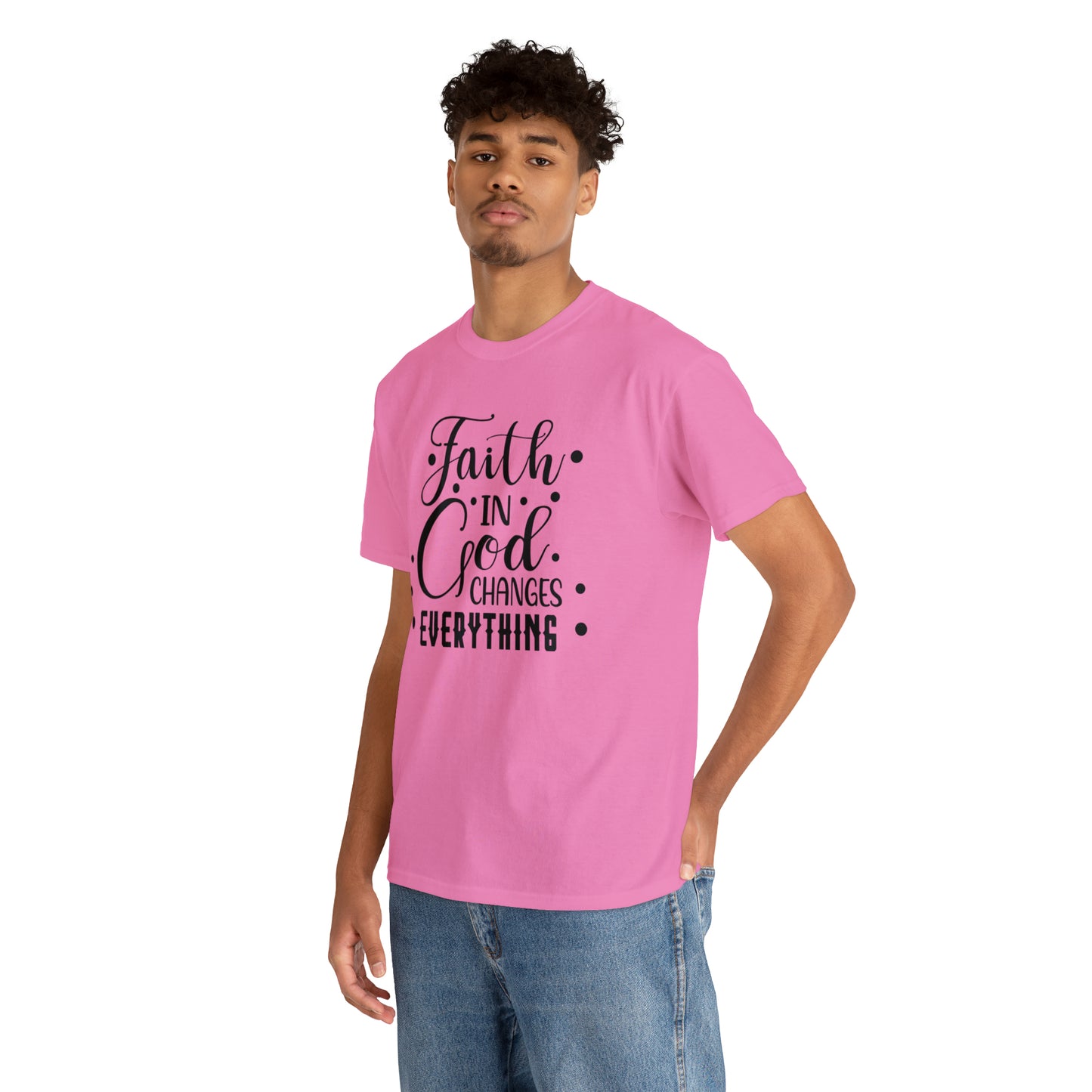 Faith In God Changes Everything Unisex Tee