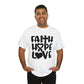 Faith Hope Love Unisex Tee