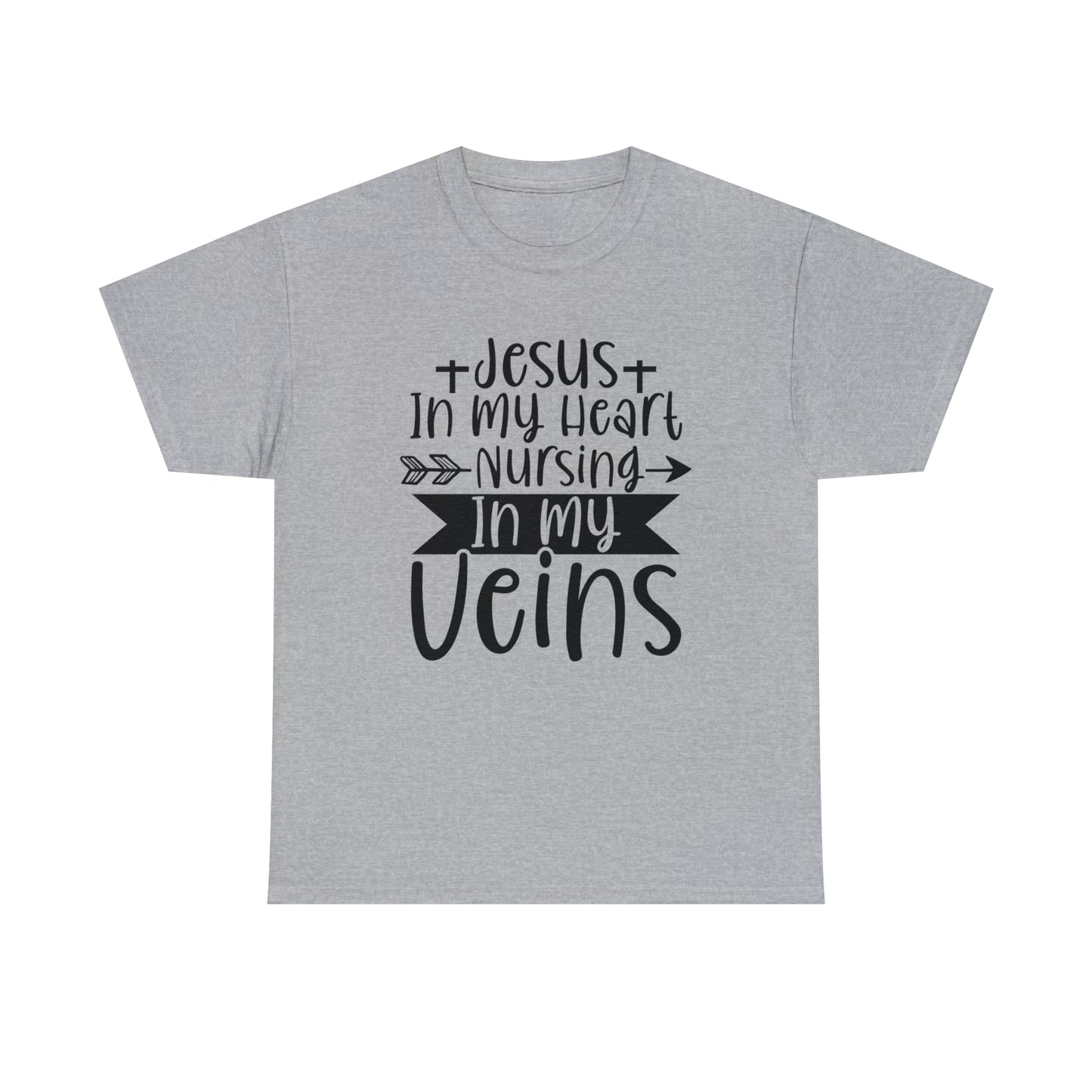 Jesus In My Heart Nursing In My Vein Unisex Tee
