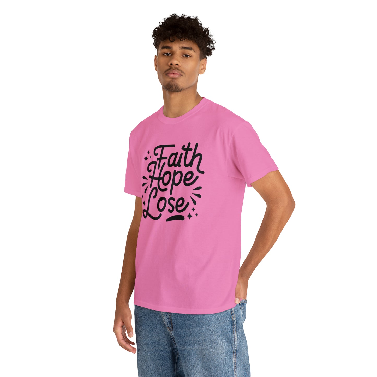 Faith Hope Lose  Unisex Tee