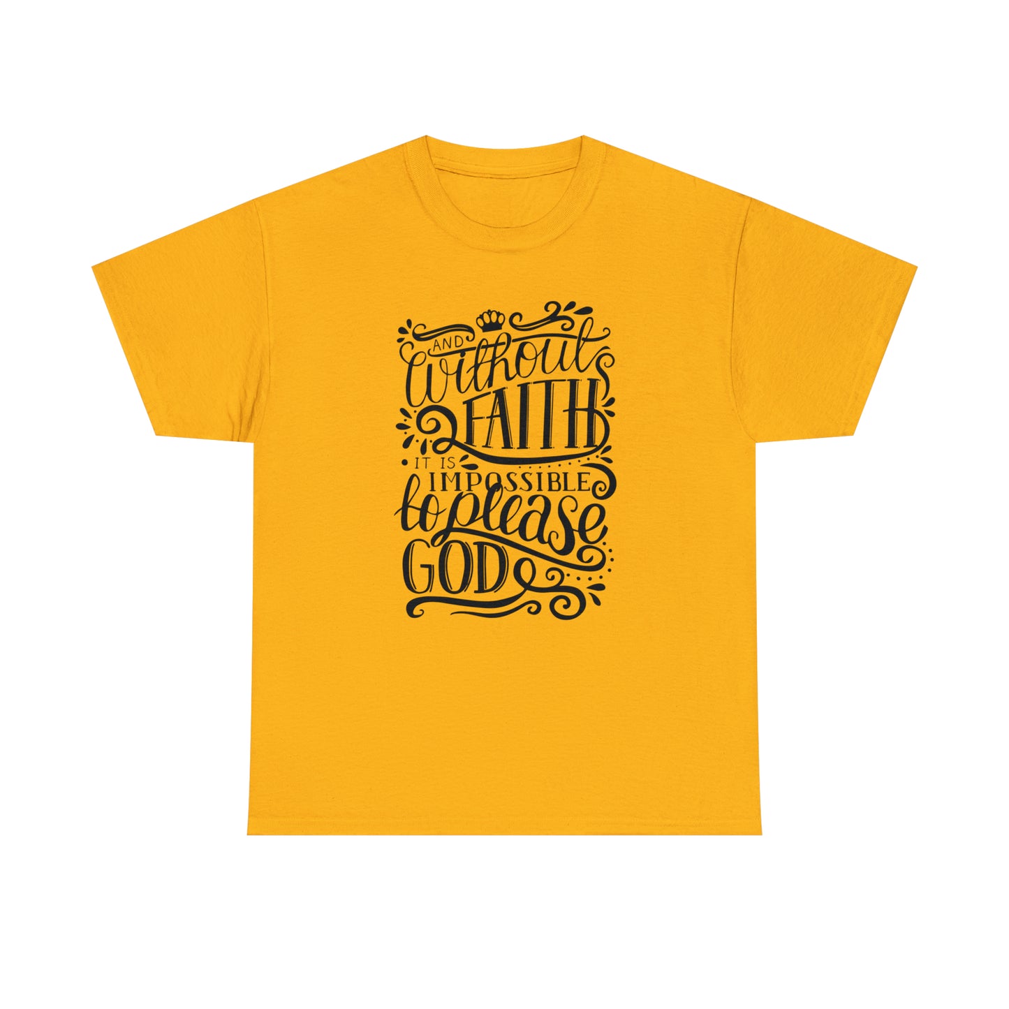 Copy of And Without Faith Impossible To Please God Unisex Tee