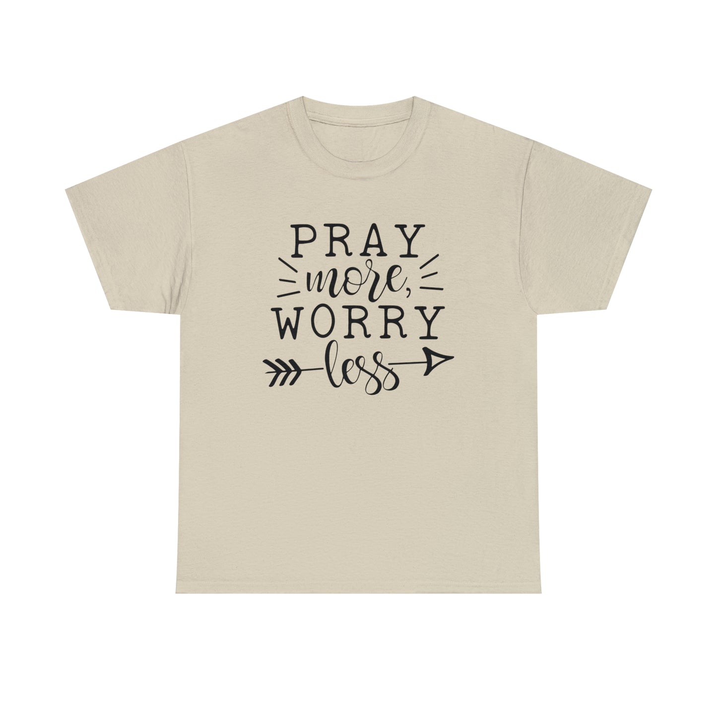 Pray More Worry Less Unisex Tee