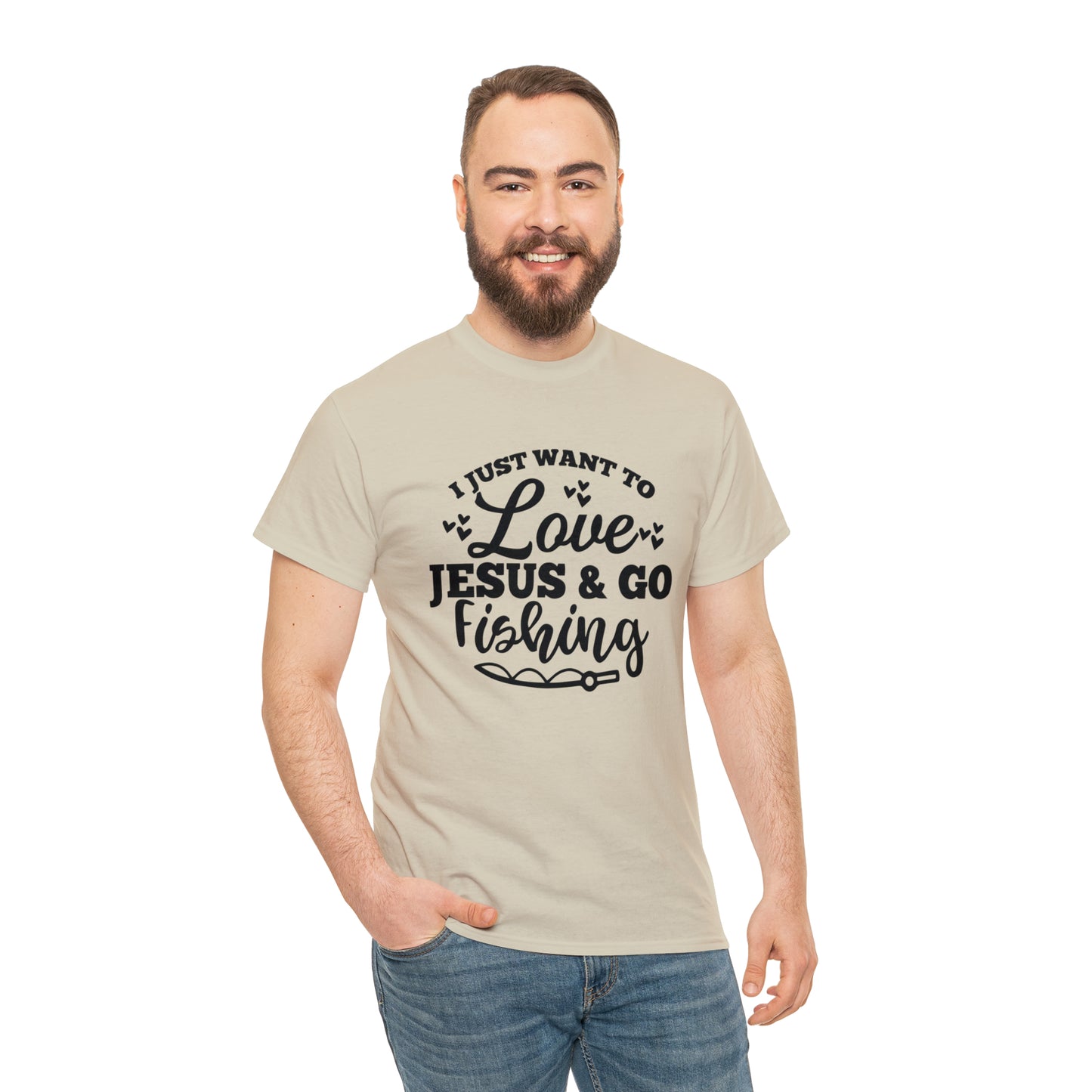 I Just Want To Love Jesus & Go Fishing  Unisex Tee