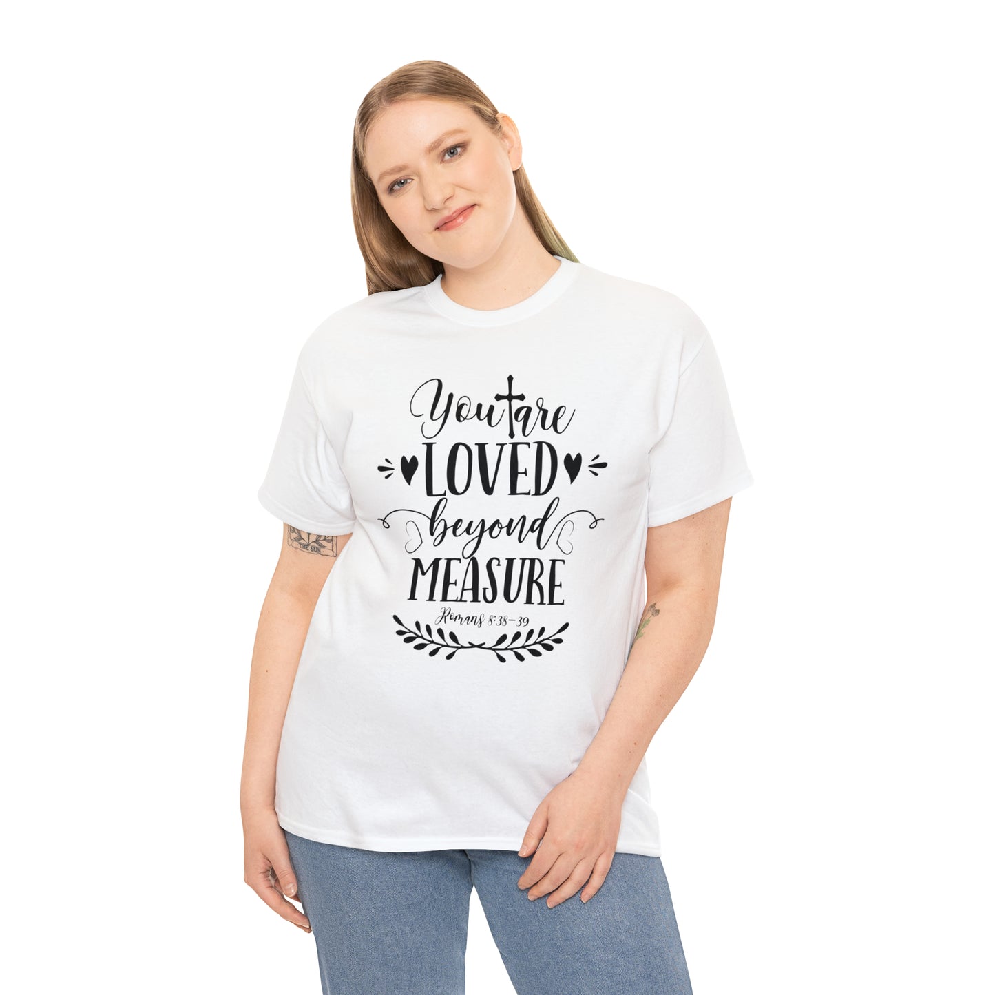 You Are Loved Beyond Measure Unisex Tee