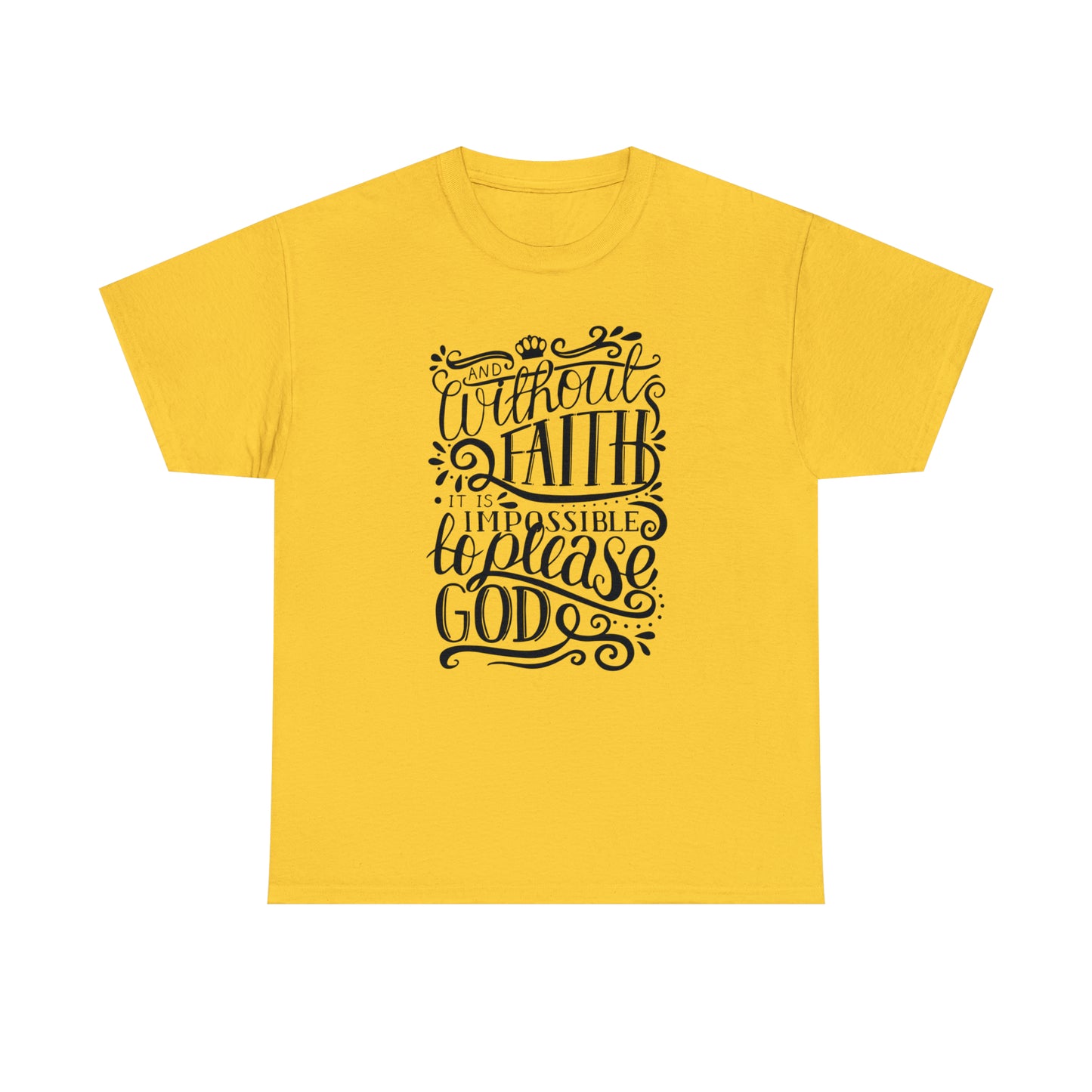 Copy of And Without Faith Impossible To Please God Unisex Tee