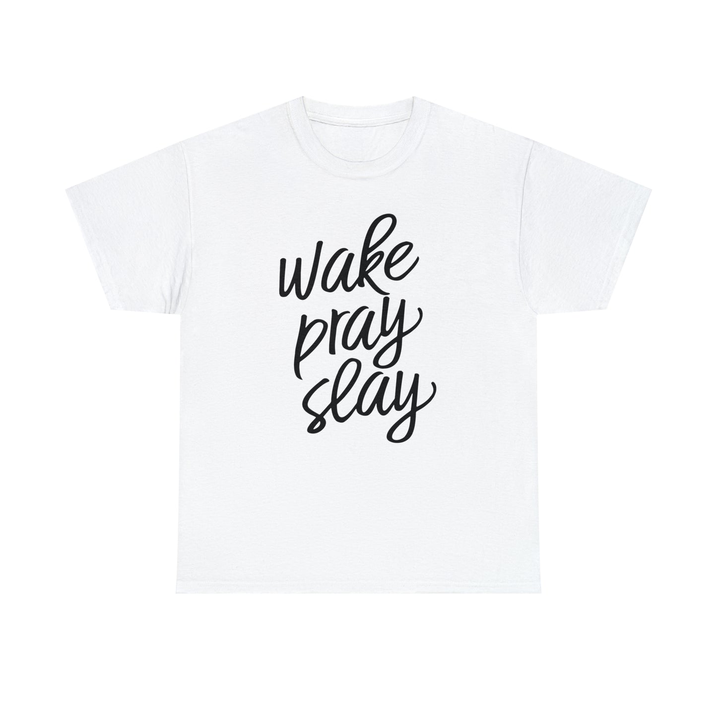 Wake Pray Slay  Unisex Tee